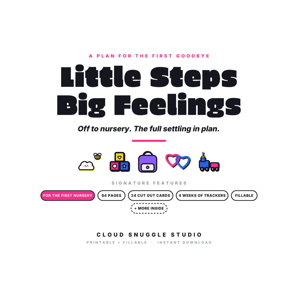 Cover of Little Steps Big Feelings, a printable nursery settling in plan, with the title in bold black type, a small cloud character with a bee, and five icons: blocks, a backpack, linked hearts and a toy train.