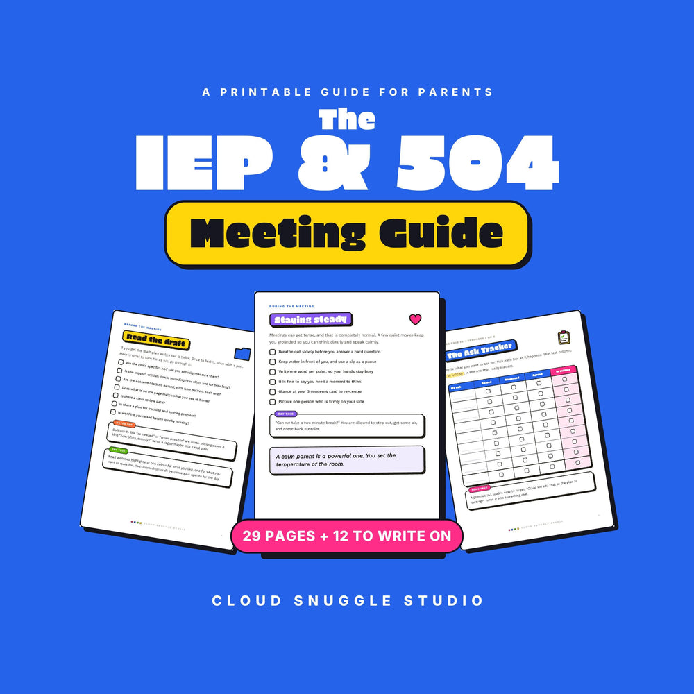 The IEP & 504 Meeting Guide, an IEP and 504 meeting guide printable from Cloud Snuggle Studio. 29 pages, 12 of them to write on. Printable and fillable PDF, A4 and US Letter, color and ink friendly. Instant digital download.
