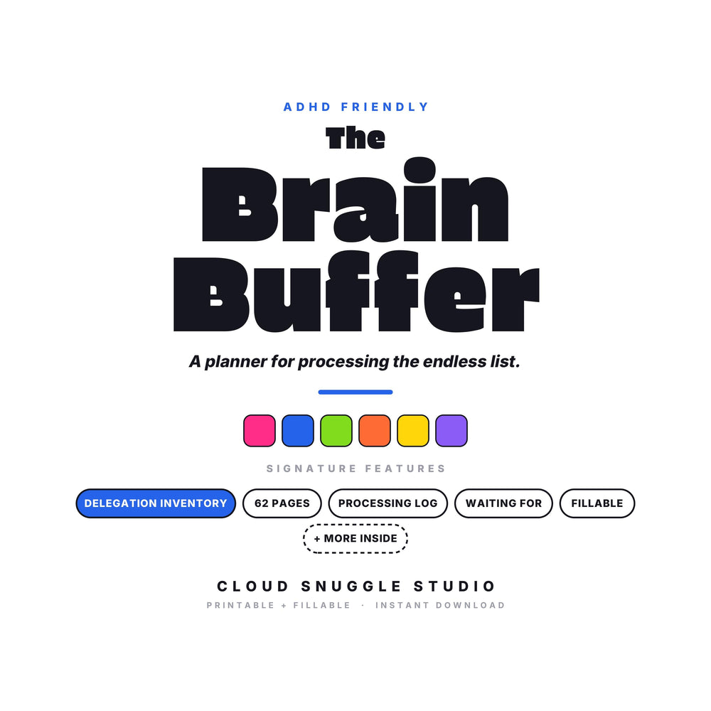 The Brain Buffer, an ADHD brain dump planner printable from Cloud Snuggle Studio. 62 pages, 38 of them to write on. Printable and fillable PDF, A4 and US Letter, color and ink friendly. Instant digital download.