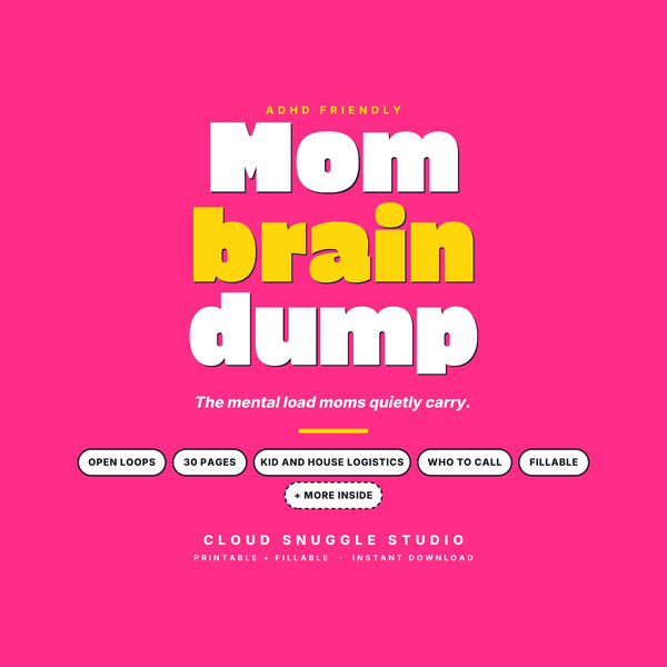 The Mom Brain Dump Organizer, a mom brain dump printable for the mental load from Cloud Snuggle Studio. 30 pages, 13 of them to write on. Printable and fillable PDF, A4 and US Letter, color and ink friendly. Instant digital download.