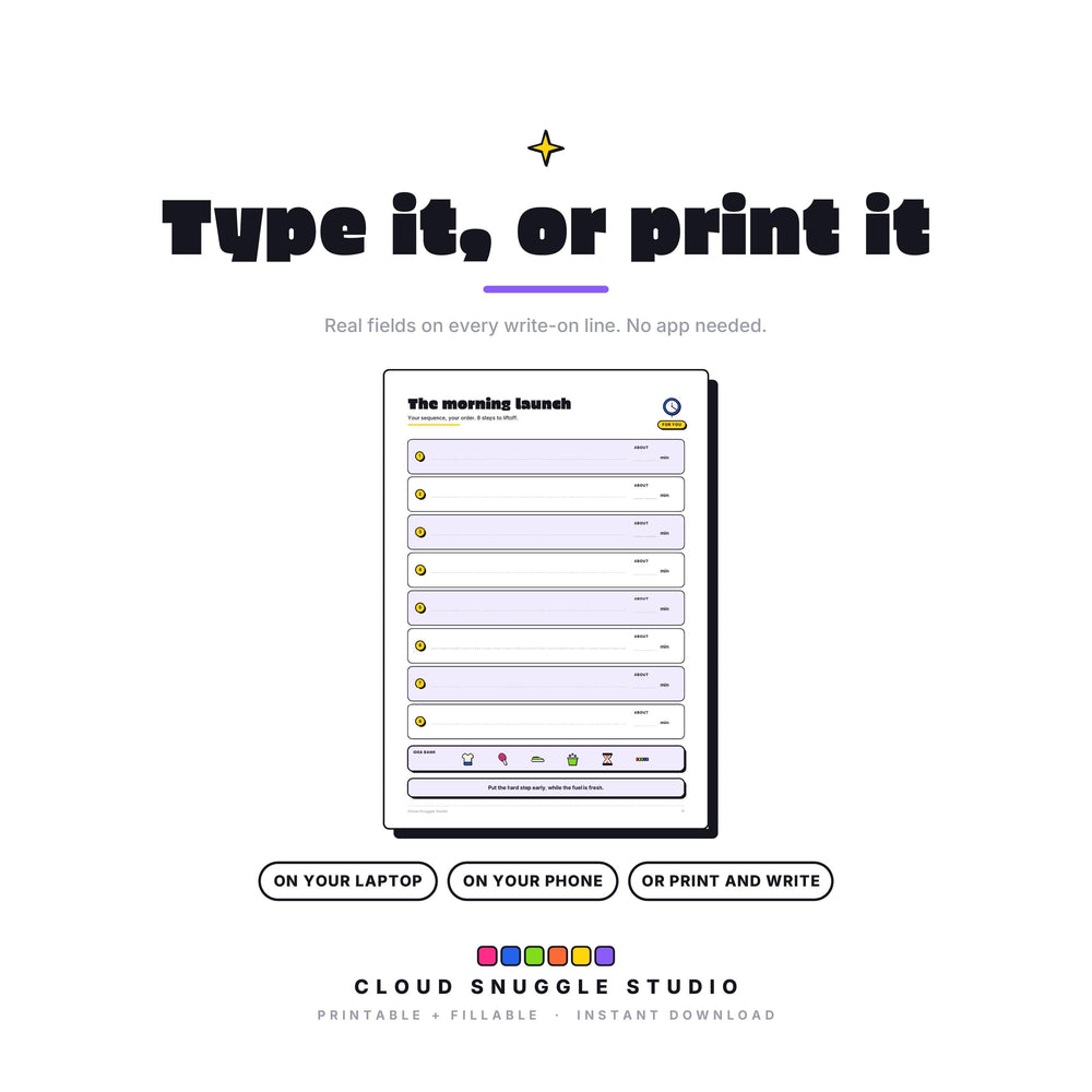 The Launch Pad Pack as a fillable PDF: type onto every write-on line on a laptop, phone or tablet, or print it and write by hand. A morning and bedtime routine pack printable with real form fields, no app needed.