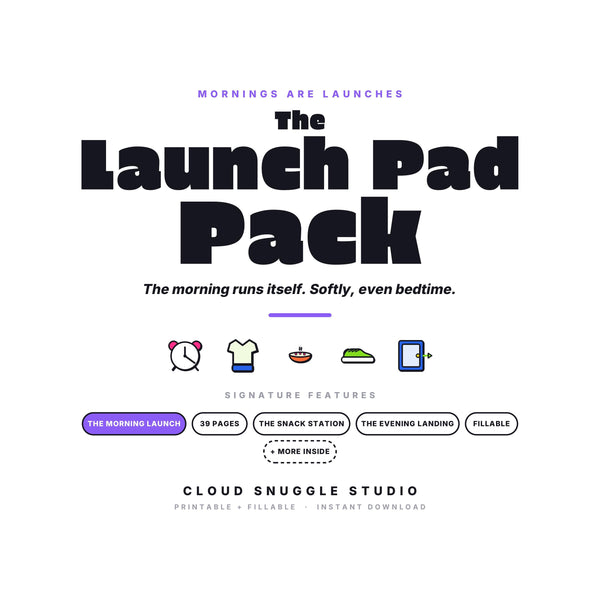 The Launch Pad Pack, a morning and bedtime routine pack printable from Cloud Snuggle Studio. 39 pages, 23 of them to write on. Printable and fillable PDF, A4 and US Letter, color and ink friendly. Instant digital download.