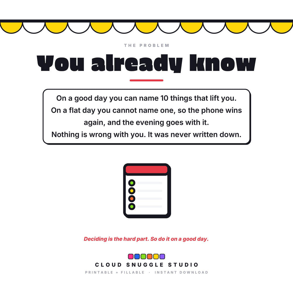 The problem the Dopamine Menu solves: on a good day you can name 10 things that lift you, and on a flat day you cannot name one. A dopamine menu printable you fill in on a good day so it feeds you on the flat ones.