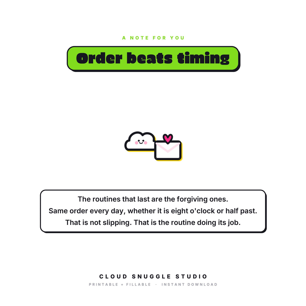 A closing note from Cloud Snuggle Studio about The Routine That Actually Sticks. Written for kids who do better in the same order. A visual routine printable for kids, instant digital download.