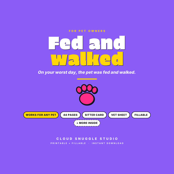 Cover of Fed and Walked, pet care for low energy days. A printable and fillable PDF from Cloud Snuggle Studio.