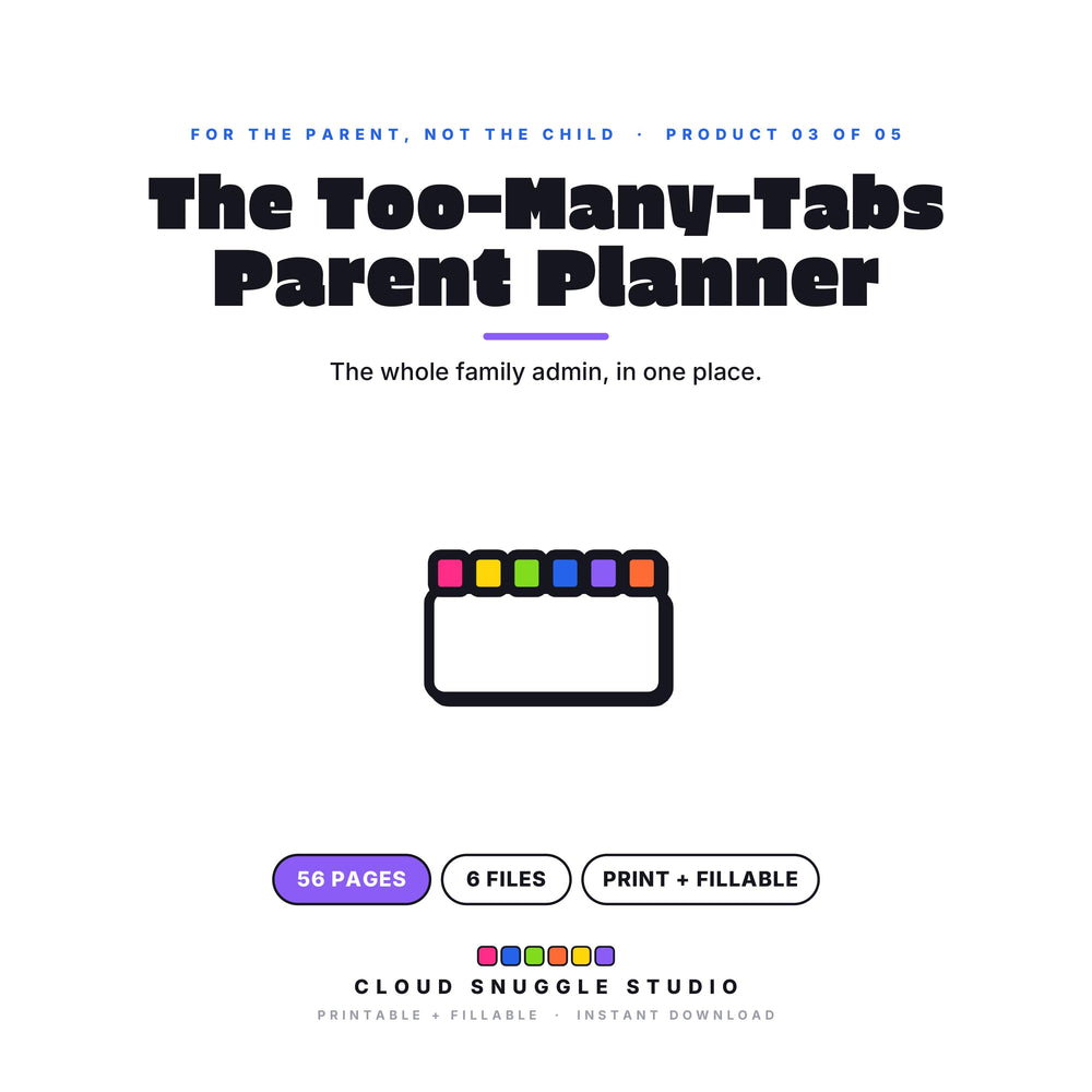 The Too-Many-Tabs Parent Planner, one of the 5 planners in For the Parent, Not the Child. A printable and fillable planner bundle from Cloud Snuggle Studio.