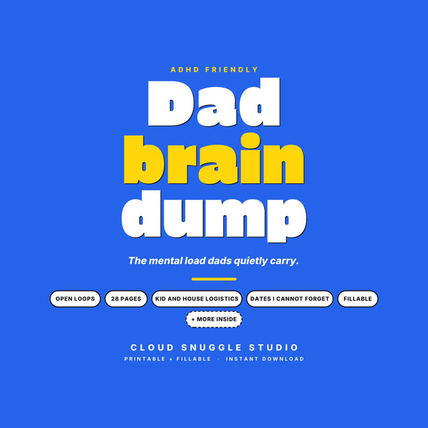 The Dad Brain Dump Organizer, a dad brain dump printable from Cloud Snuggle Studio. 28 pages, 12 of them to write on. Printable and fillable PDF, A4 and US Letter, color and ink friendly. Instant digital download.