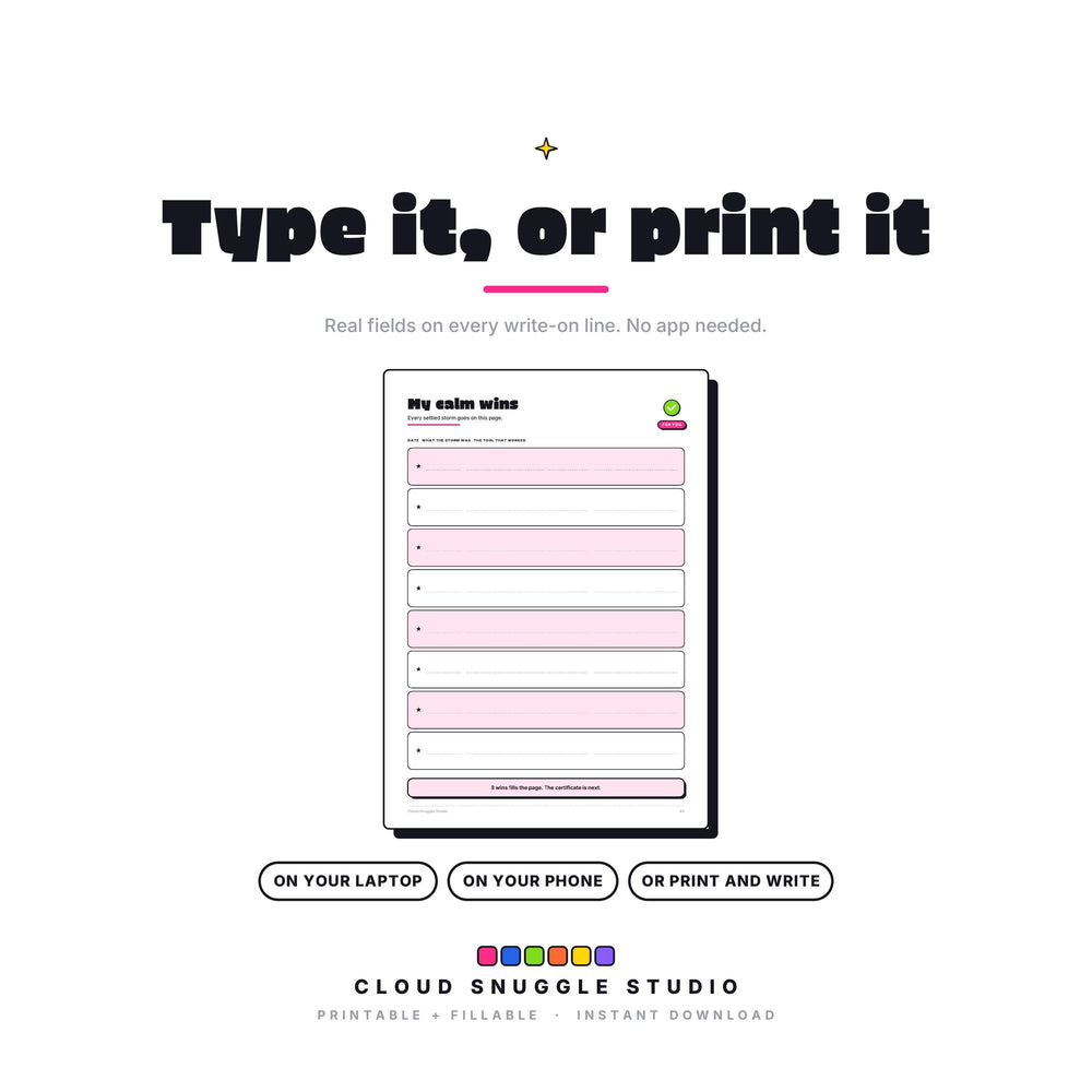 The Calm Down Pack as a fillable PDF: type onto every write-on line on a laptop, phone or tablet, or print it and write by hand. A calm down kit printable for kids with real form fields, no app needed.