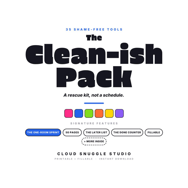 The Clean-ish Pack, a cleaning routine printable for ADHD from Cloud Snuggle Studio. 35 tools across 50 pages. Printable and fillable PDF, A4 and US Letter, color and ink friendly. Instant digital download.